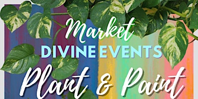 Hauptbild für Market Divine's Plant & Paint @ EarthFest