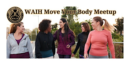 Primaire afbeelding van WAIH Move Your Body Meetup