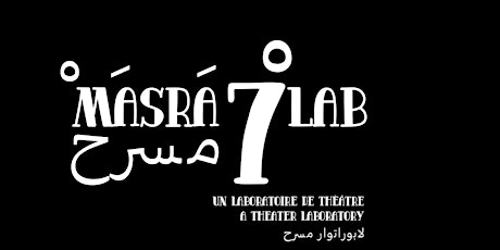 Imagem principal do evento The launch of Masra7 Lab مسرح - Un Laboratoire de Théâtre