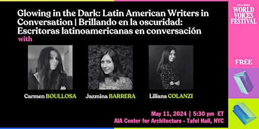 Immagine principale di Glowing in the Dark: Latin American Writers in Conversation 