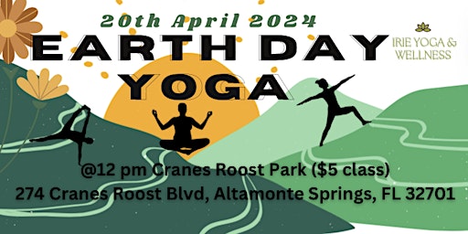 Primaire afbeelding van Earth Day Yoga - Presented by Irie Yoga & Wellness