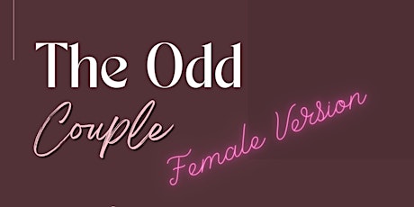 The Odd Couple- Female Version