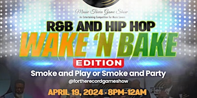 Imagem principal de Wake n Bake Edition of For The Record Music Trivia Game Show