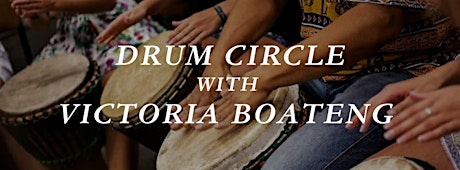 Drum Circle with Victoria Boateng