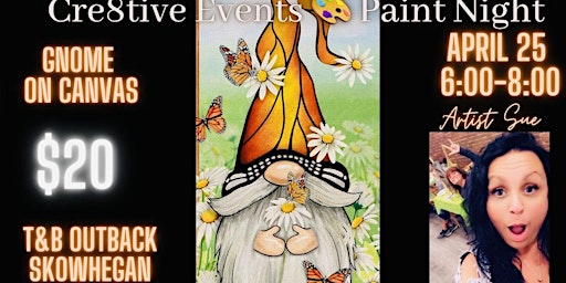 Imagem principal do evento $20 Paint Night - Butterfly Gnome - T&B Outback Skowhegan