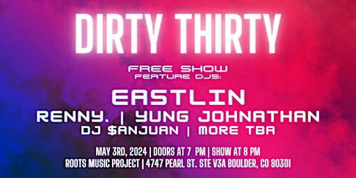 Imagem principal do evento DIRTY THIRTY Featuring Eastlin & Friends (DJ Takeover)