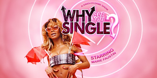 Imagem principal do evento Why Are You Single? A Singles Game Show with Marie Faustin