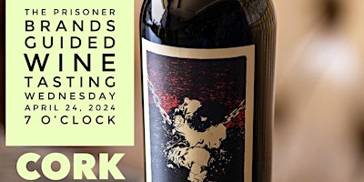 Hauptbild für Guided Wine Tasting of THE PRISONER WINE COMPANY at Cork Wine Bar