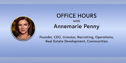 Office Hours: Annemarie Penny - Founder Advisor, Investor (online) primary image