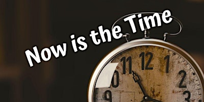 Imagem principal do evento “Now is the Time”