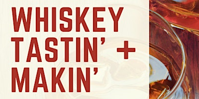 Primaire afbeelding van Whiskey Tastin' + Cocktail Makin'