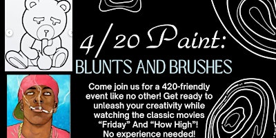 Imagem principal de Blunts And Brushes 4/20 Paint: Friday / How High Movie Edition