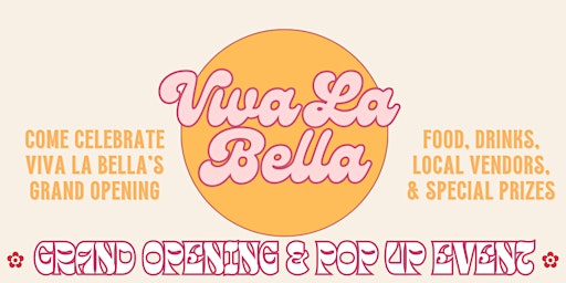 Primaire afbeelding van Viva La Bella: Grand Opening & Vendor Pop-Up