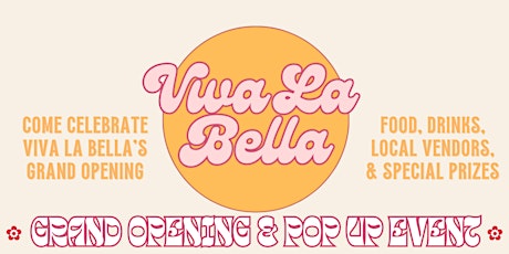 Viva La Bella: Grand Opening & Vendor Pop-Up