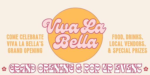 Viva La Bella: Grand Opening & Vendor Pop-Up  primärbild