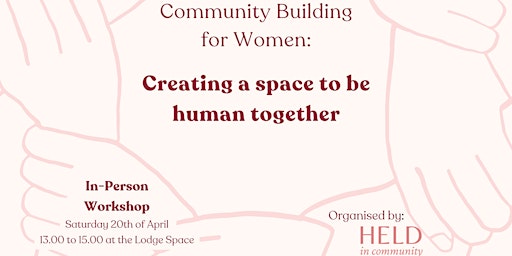 Primaire afbeelding van Community Building for Women: a space to be human together