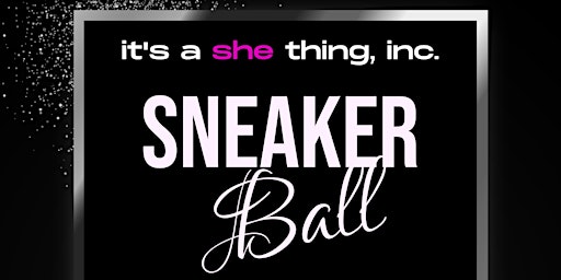 It's a She Thing, Inc.'s 2024 Sneaker Ball primary image