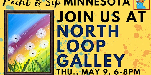 Primaire afbeelding van May 9 ~ Mother's Day Weekend ~ Paint & Sip at North Loop Galley