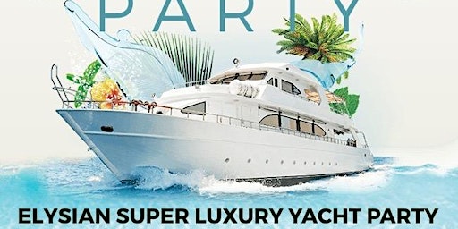 Image principale de Elysian Super Luxury Yacht Party