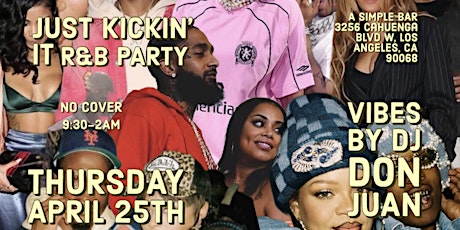 JUST KICKIN IT R&B PARTY ONE YEAR ANNIVERSARY