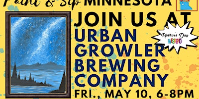 Imagem principal do evento May 10  Mother's Day Weekend ~ Paint & Sip at Urban Growler Brewing Company
