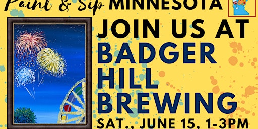 Primaire afbeelding van June 15 ~ Father's Day Weekend ~ Paint & Sip at Badger Hill Brewing