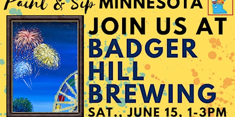 June 15 ~ Father's Day Weekend ~ Paint & Sip at Badger Hill Brewing