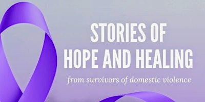 Stories Of Hope And Healing From Domestic Violence Survivors primary image