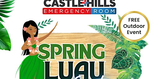 Imagem principal do evento Spring   Luau at Castle Hills ER