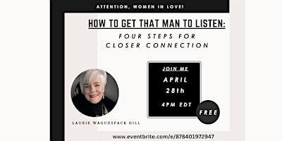 Imagen principal de HOW TO GET THAT MAN TO LISTEN: 4 STEPS FOR CLOSER CONNECTION