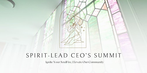 Spirit-Lead CEO Summit: Summer Soulstice primary image