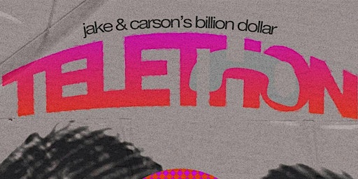 Hauptbild für Jake and Carson's Billion Dollar Telethon