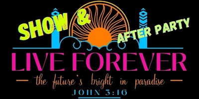 Glow for Jesus Presents: LIVE FOREVER show & after party primary image