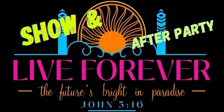Glow for Jesus Presents: LIVE FOREVER show & after party