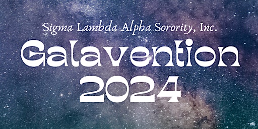 Sigma Lambda Alpha Sorority, Inc. Galavention 2024 primary image