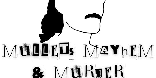 Immagine principale di Mullets, Mayhem & Murder w/Optional Axe Throwing Tournament 