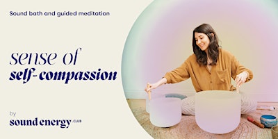 Imagem principal de Self-Compassion Sound Bath & Guided Meditation.