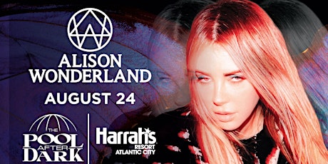 Alison Wonderland @ Harrahs Pool AC August 24