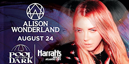 Imagem principal do evento Alison Wonderland @ Harrahs Pool AC August 24