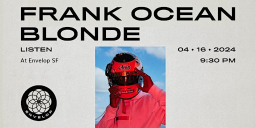 Imagem principal de Frank Ocean - Blonde : LISTEN | Envelop SF (9:30pm)