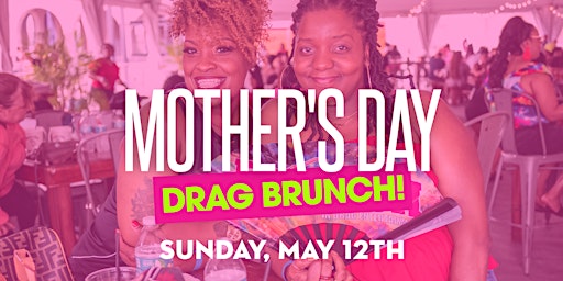 Imagen principal de The Ultimate Mother's Day Drag Brunch w/ Cake Pop! (Washington DC)