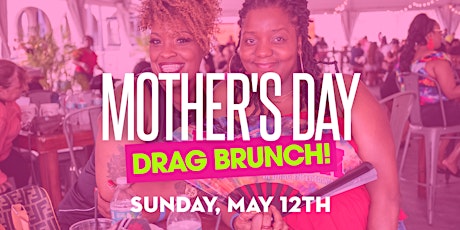 The Ultimate Mother's Day Drag Brunch w/ Cake Pop! (Washington DC)