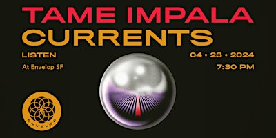 Imagem principal do evento Tame Impala - Currents : LISTEN | Envelop SF (7:30pm)
