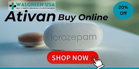 Buy Ativan Online At Your Door Step In Few Hours