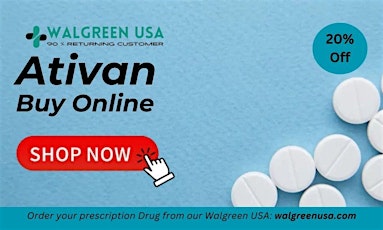 Buy Ativan Online At Your Door Step In 24 Hours