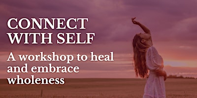 Hauptbild für Connect with self: A workshop to heal and embrace wholeness