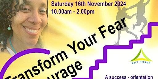 Hauptbild für Transforming Your Fear  To Courage - Day Retreat