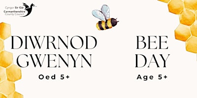 Hauptbild für Diwrnod  Gwenyn (Oed 5+) / Bee Day (Age 5+)