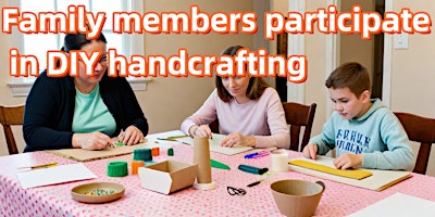 Immagine principale di Family members participate in DIY handcrafting 