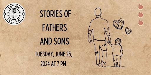 Let Me Tell Ya! - Stories of Fathers and Sons primary image